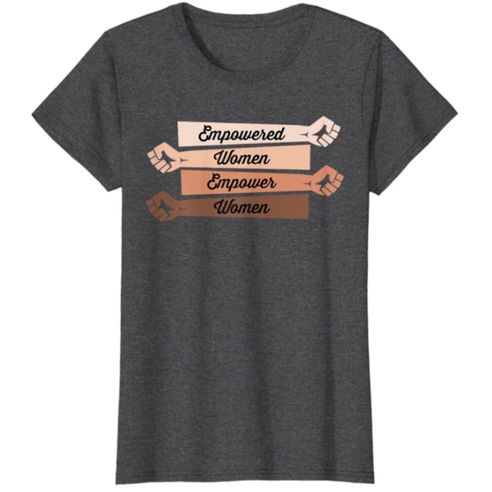 “Empowered women empower women” Shirt